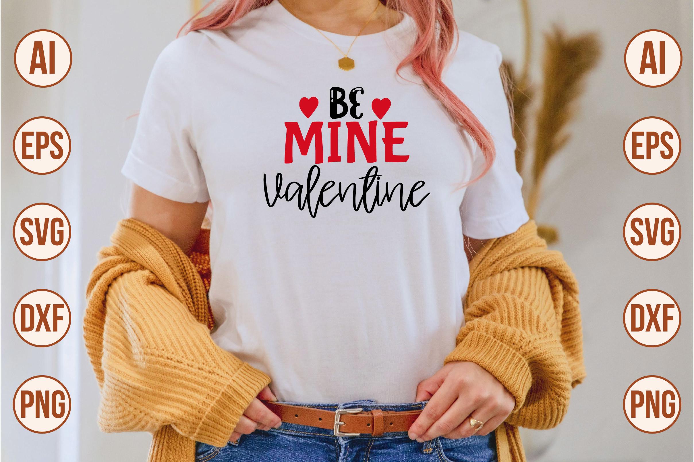 Be Mine. Valentine