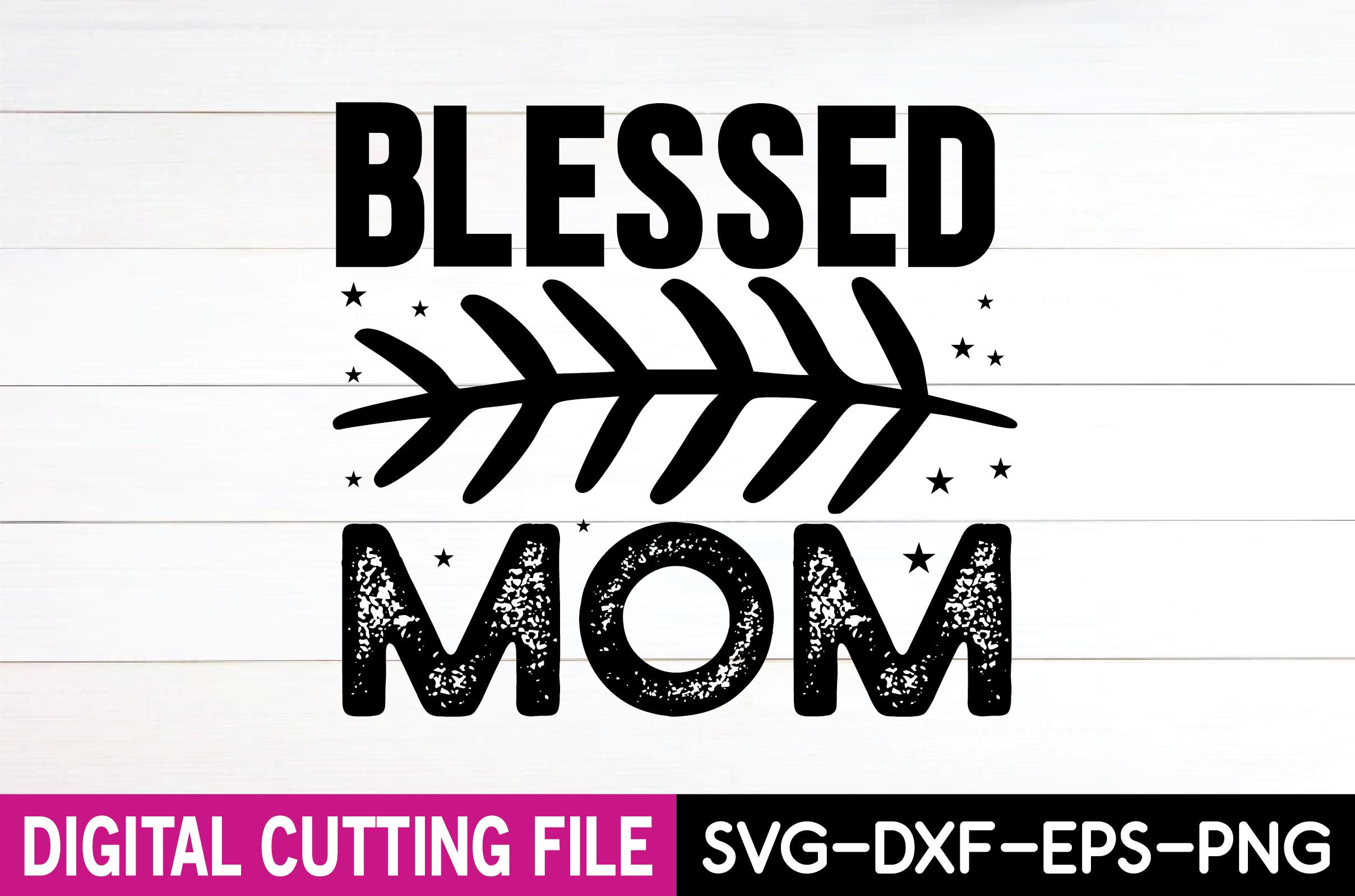 Blessed Mom  Svg Design