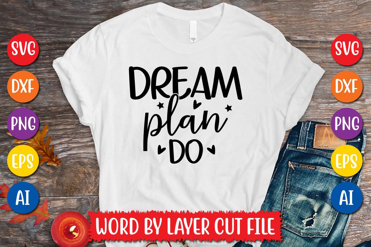 Dream Plan Do Svg Design