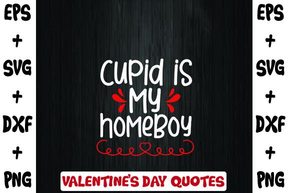 Cupid is My Homeboy