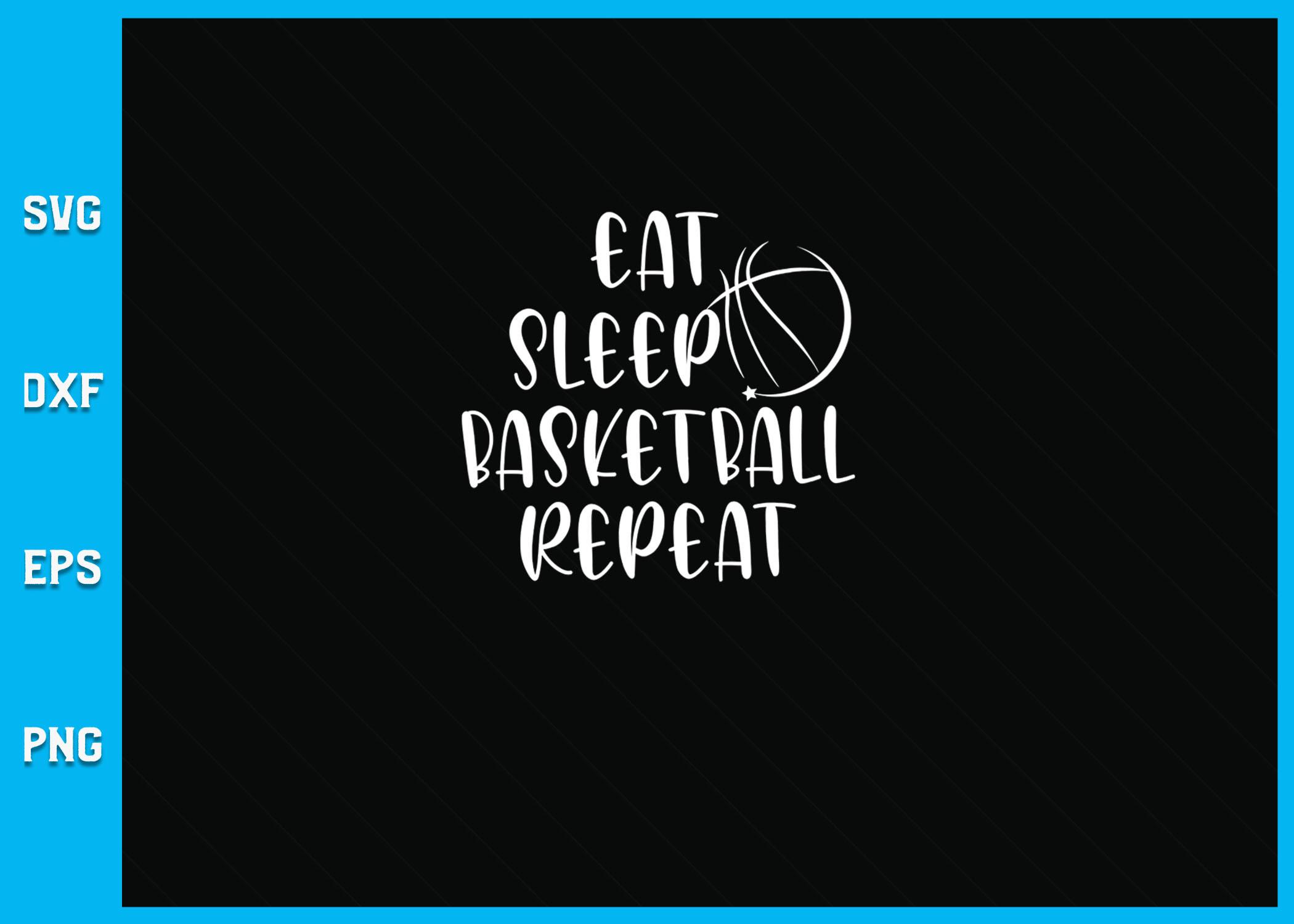 Eat Sleep Basketball Repeat SVG