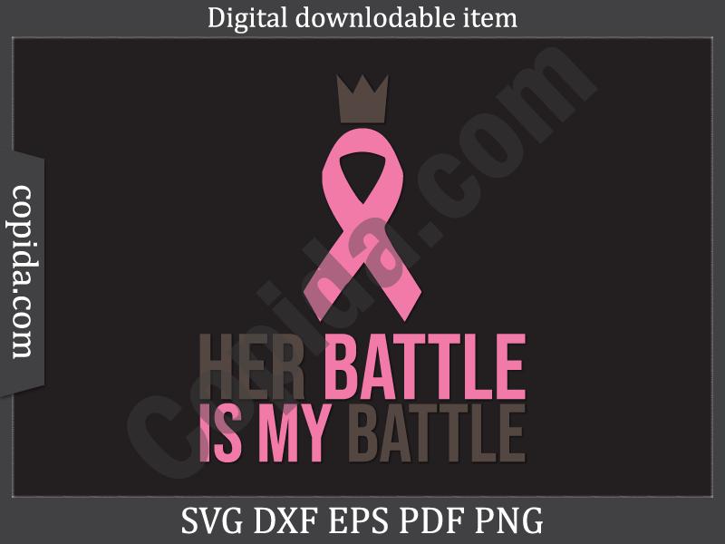Her Battle is My Battle Svg Cutting File