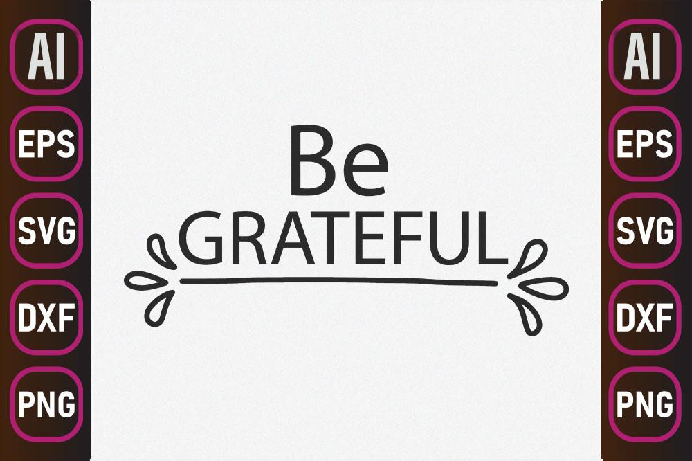 Kitchen Svg Design, Be Grateful