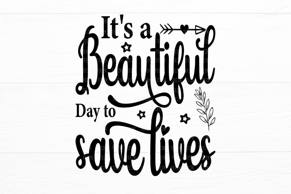 It's a Beautiful Day to Save Lives
