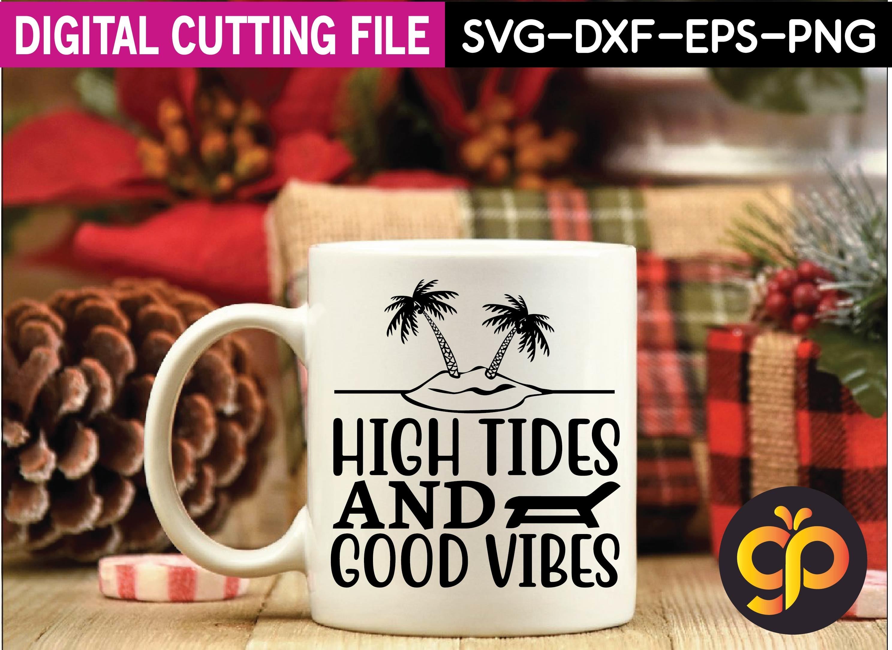 High Tides and Good Vibes Svg Design
