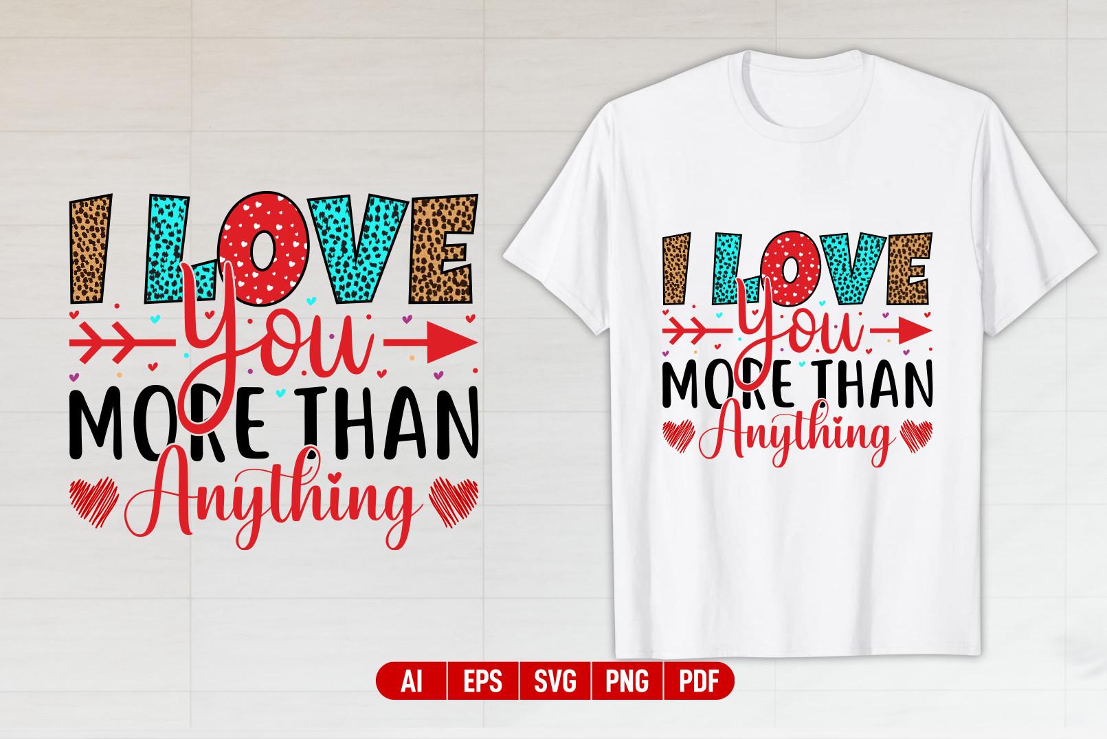 I Love You More Valentine's Day T-shirt