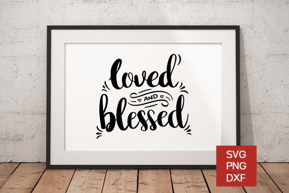 Loved and Blessed