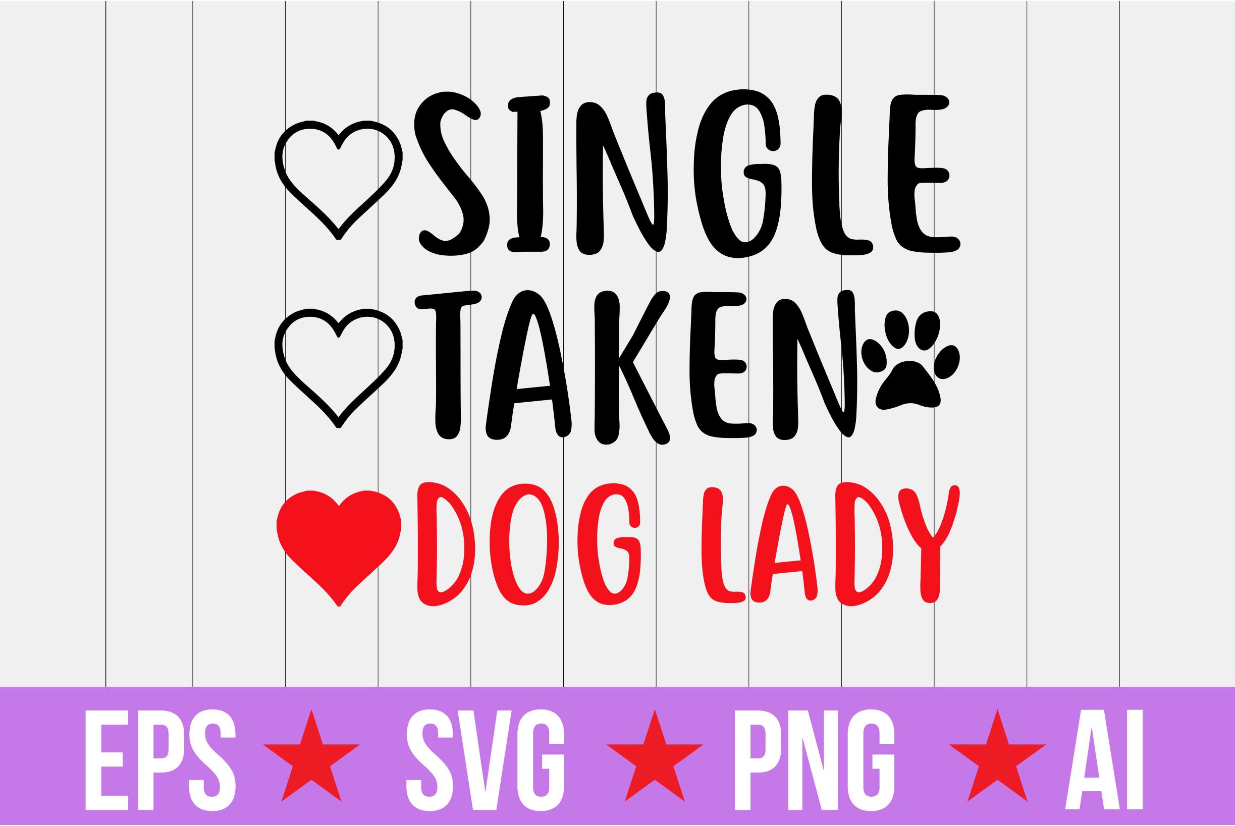 Single Taken Dog Lady