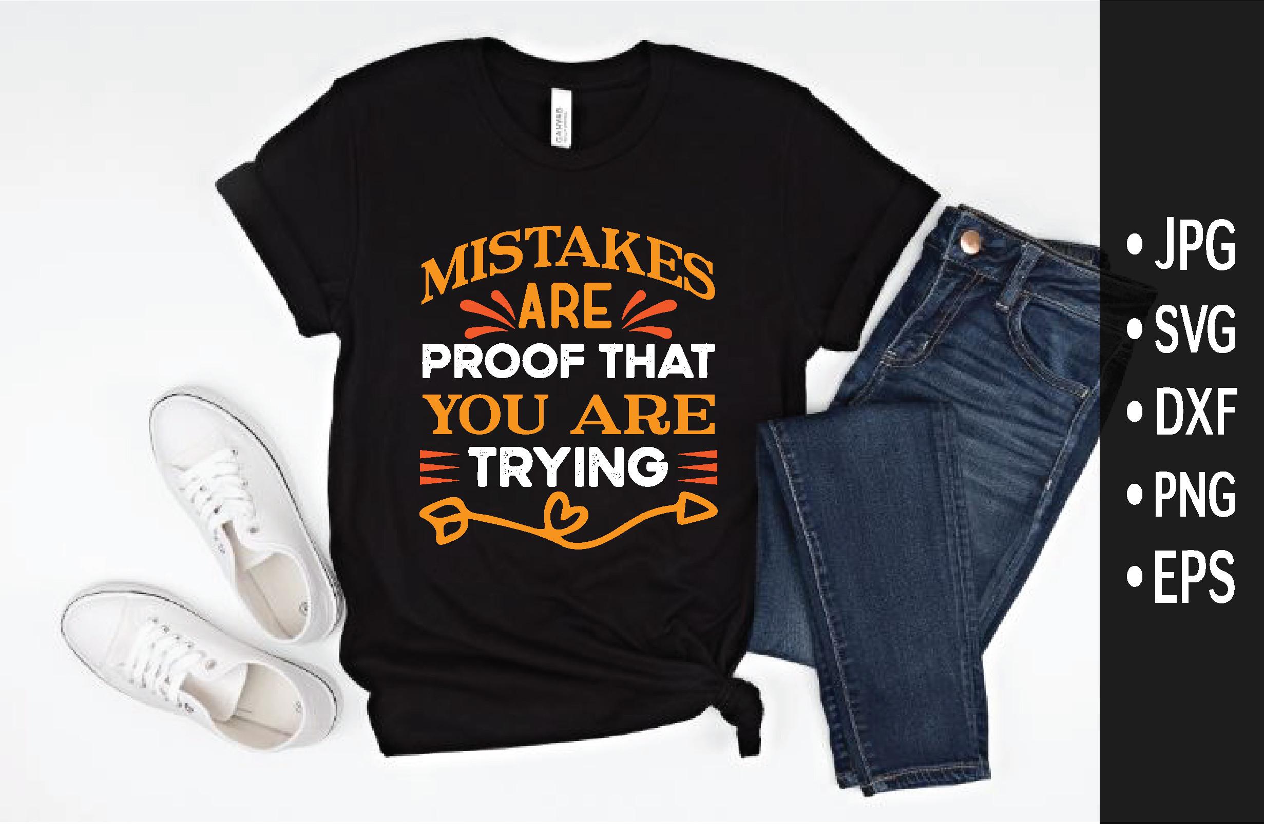 Mistakes Are Proof That You Are Trying