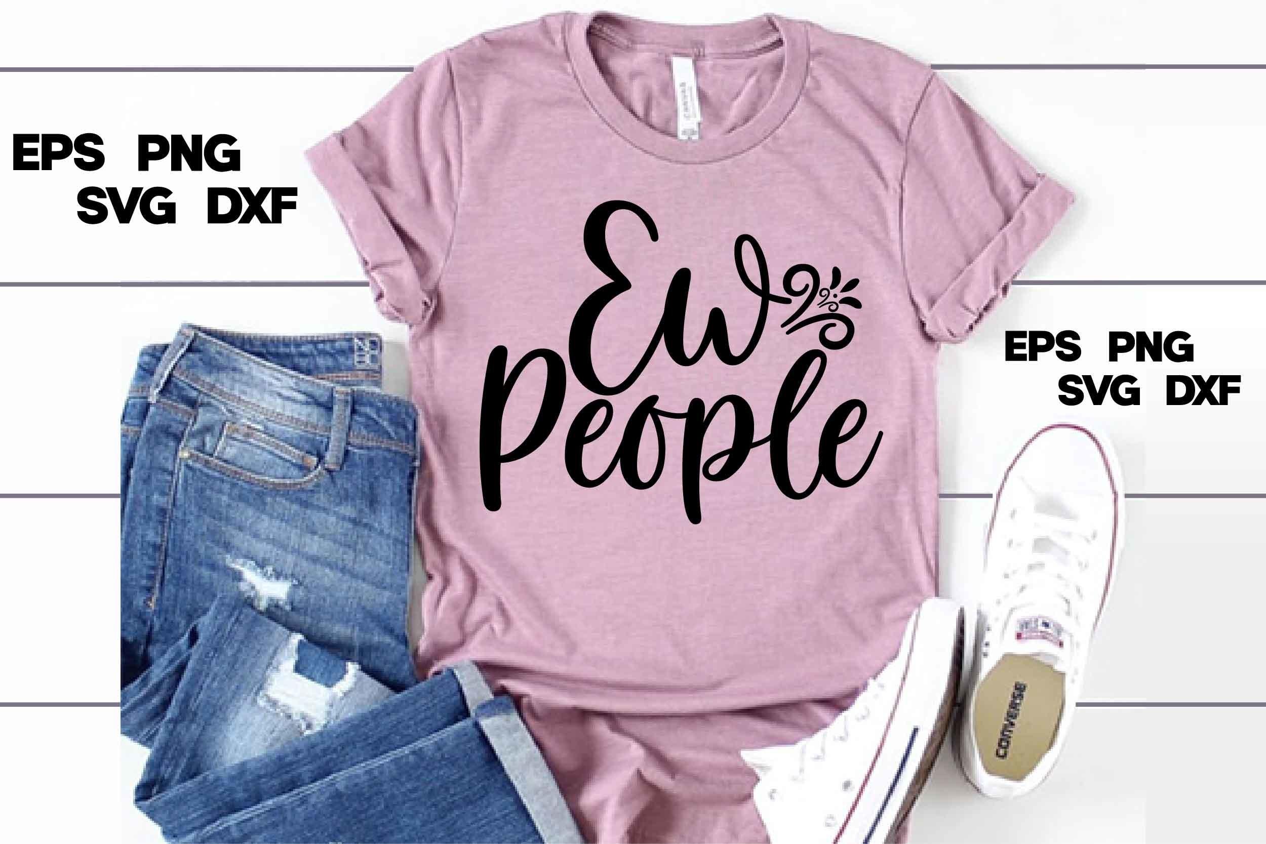 Sassy Svg Design, Ew People