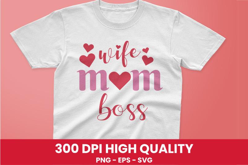 Wife Mom Boss Sublimation