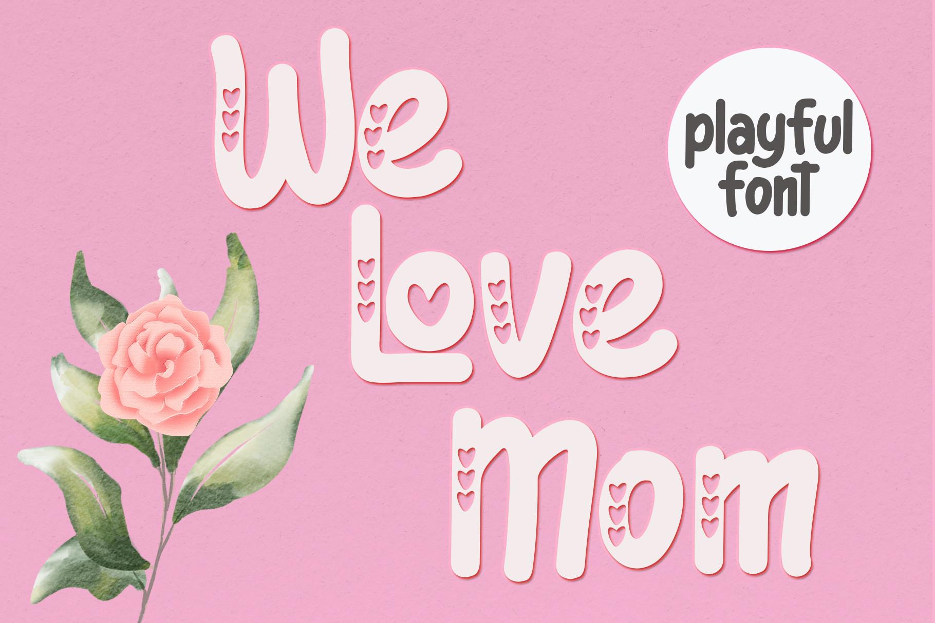 We Love Mom Font