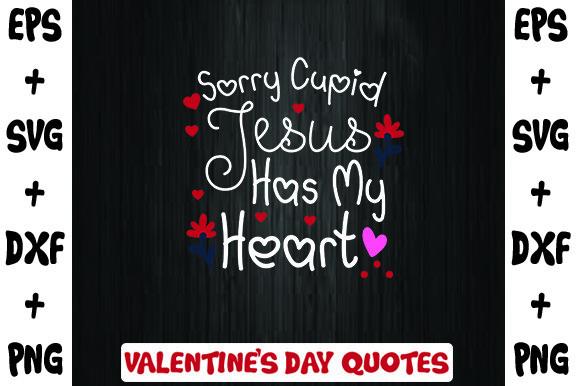Sorry Cupid Jesus Has My Heart
