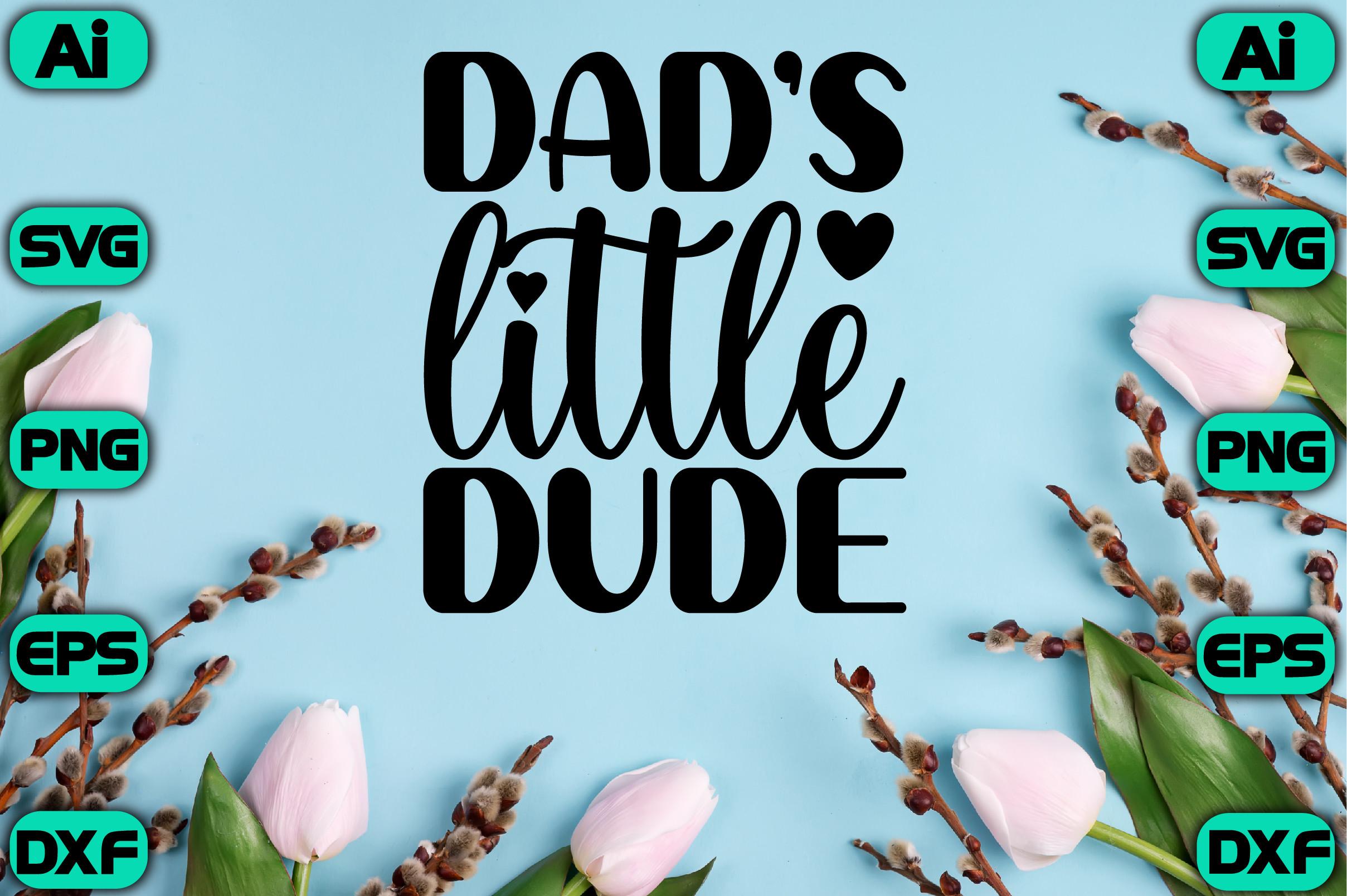 Dad’s Little Dude