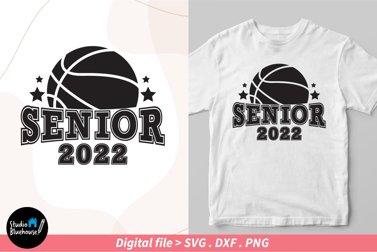 Senior Basketball 2022 Svg & Shirt