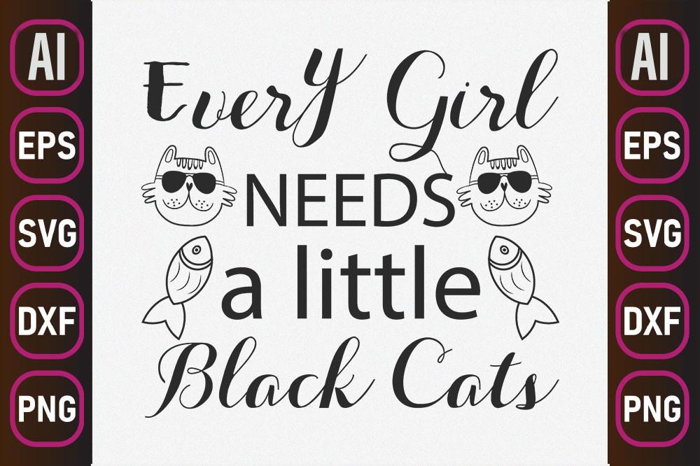 Cat Svg Design, Every Girl Needs a