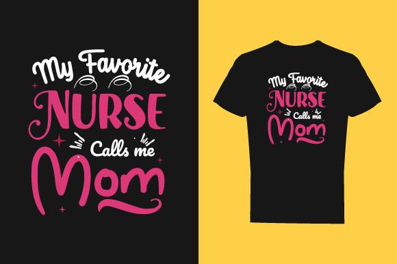My Favorite Nurse Calls Me Mom T Shirt