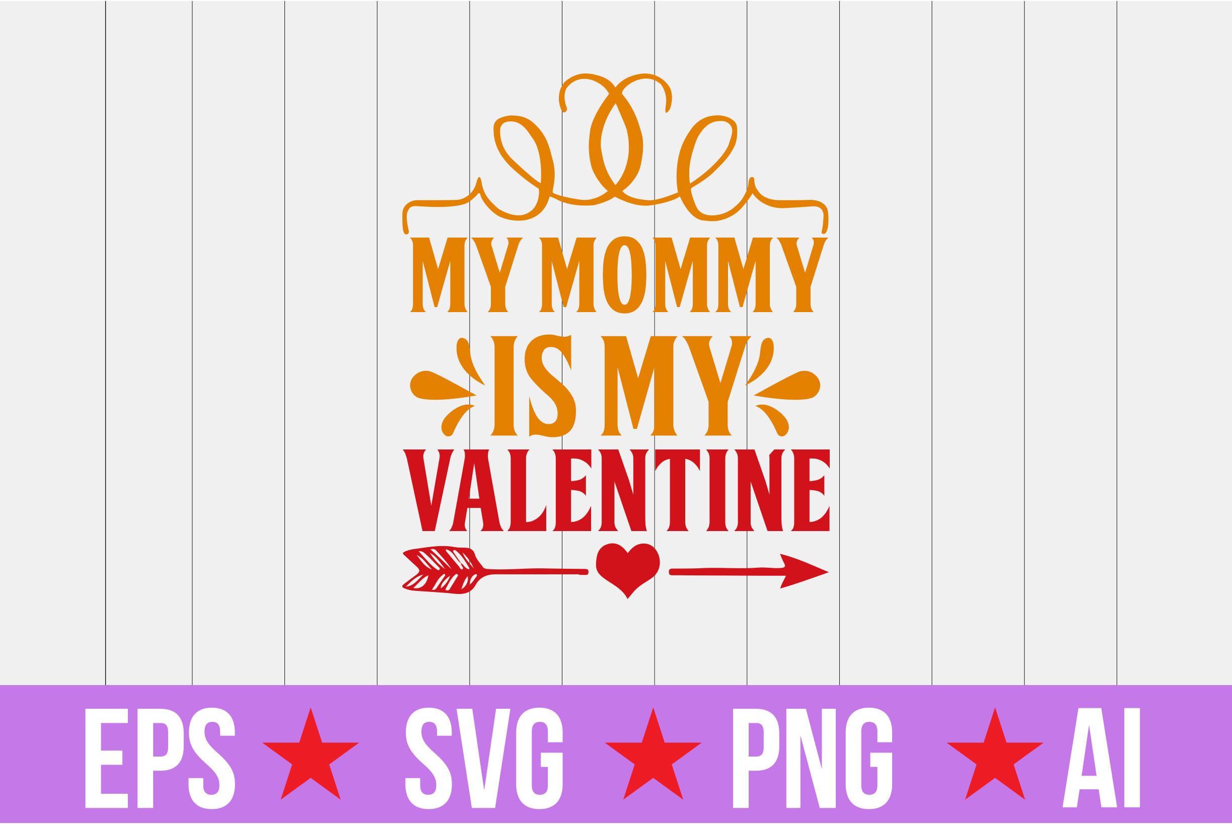 My Mommy is My Valentine