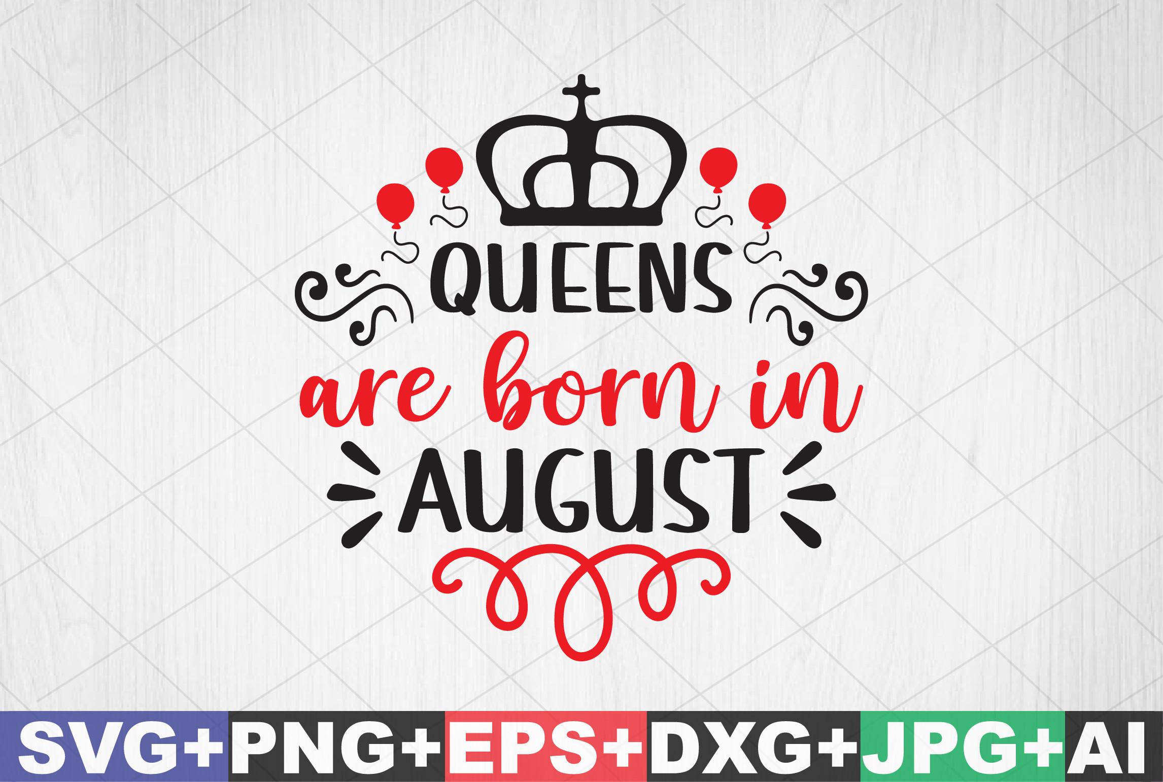 Queens Are Born in August