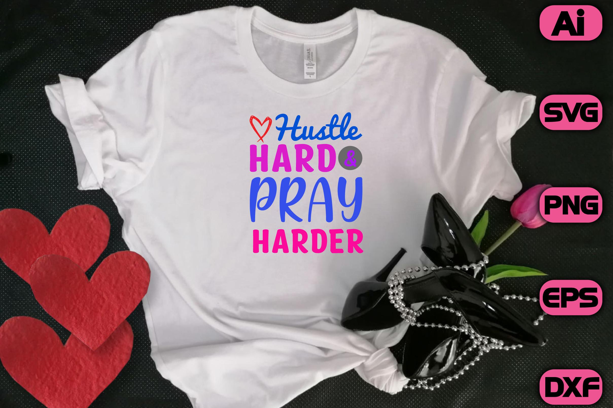 Hustle Hard & Pray Harder
