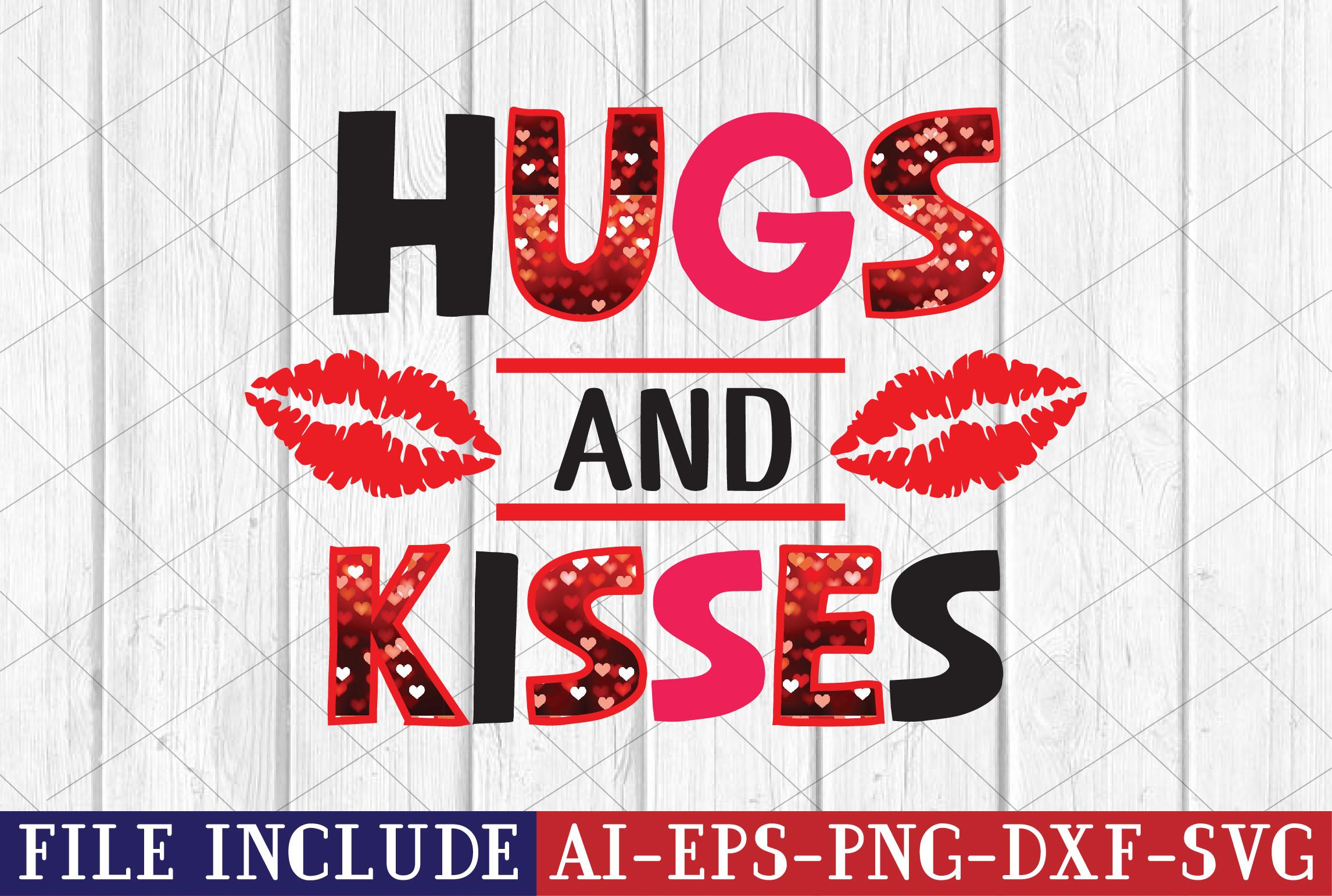 Hugs and Kisses
