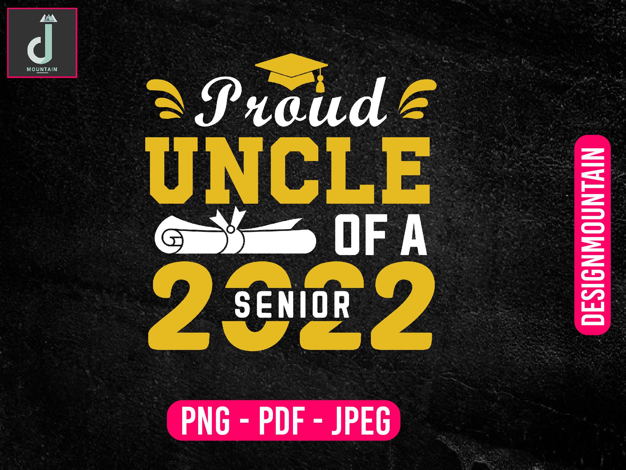 Proud Uncle of a 2022 Senior  Pnd Design
