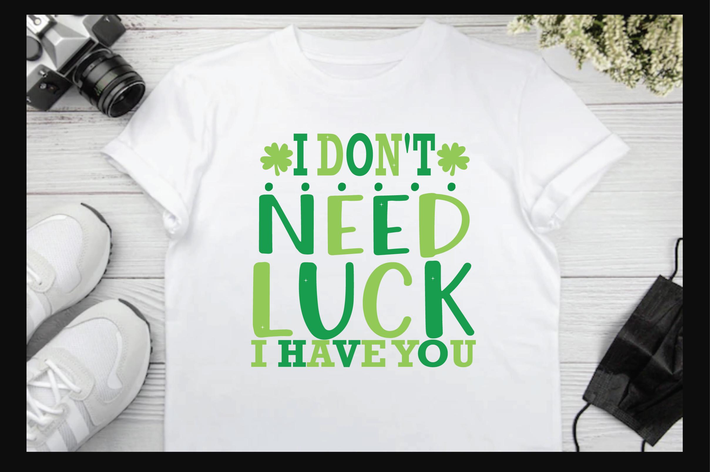 I Dont Need Luck I Have You