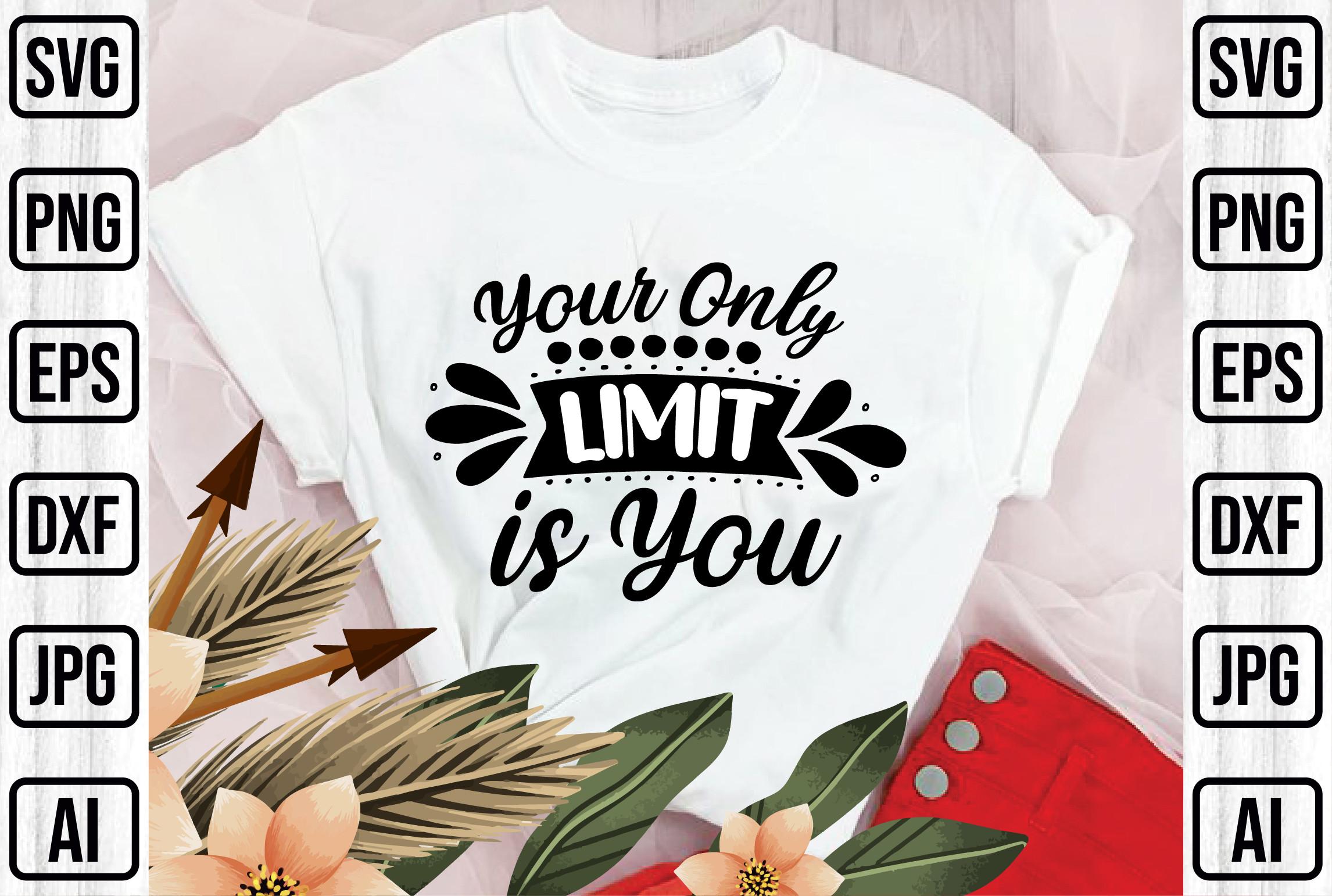 Your Only Limit is You