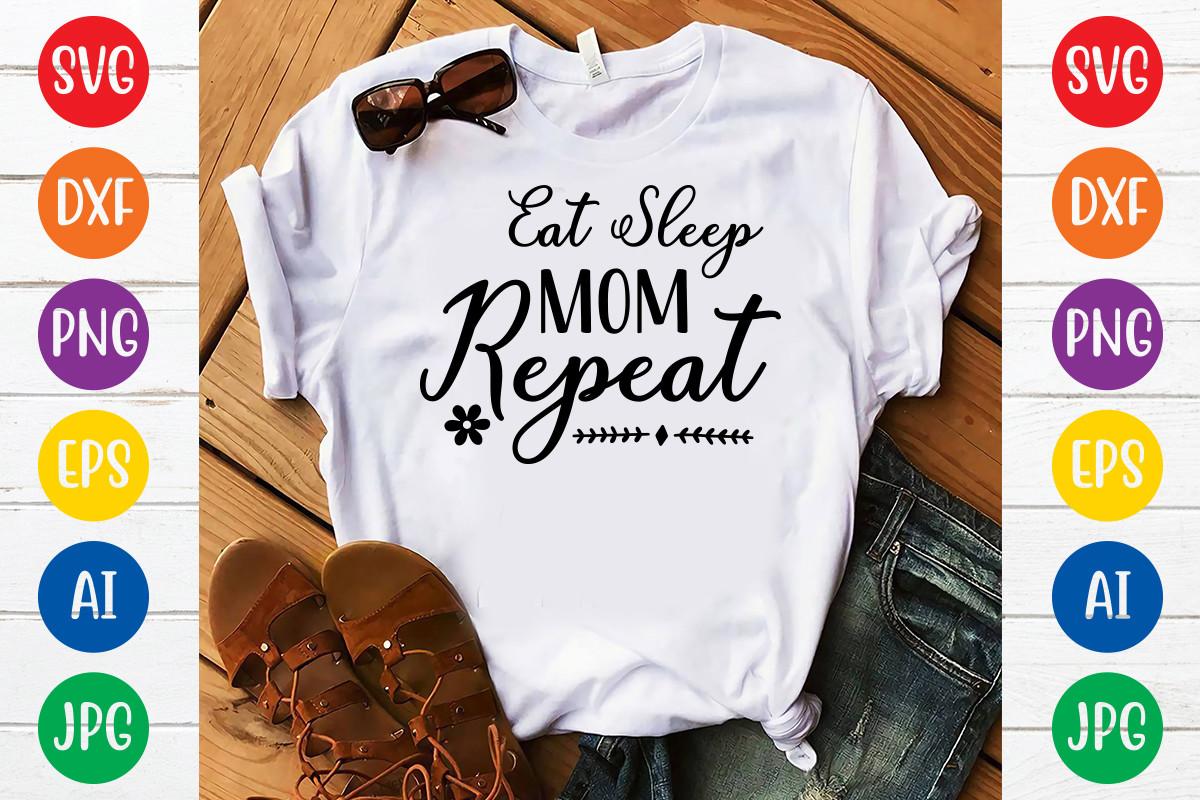 Eat Sleep Mom Repeat Svg Design
