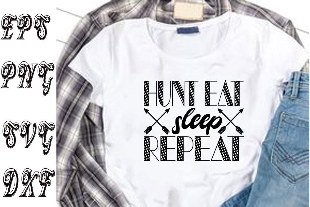 Hunting Svg Design ,Hunt Eat Sleep Repea