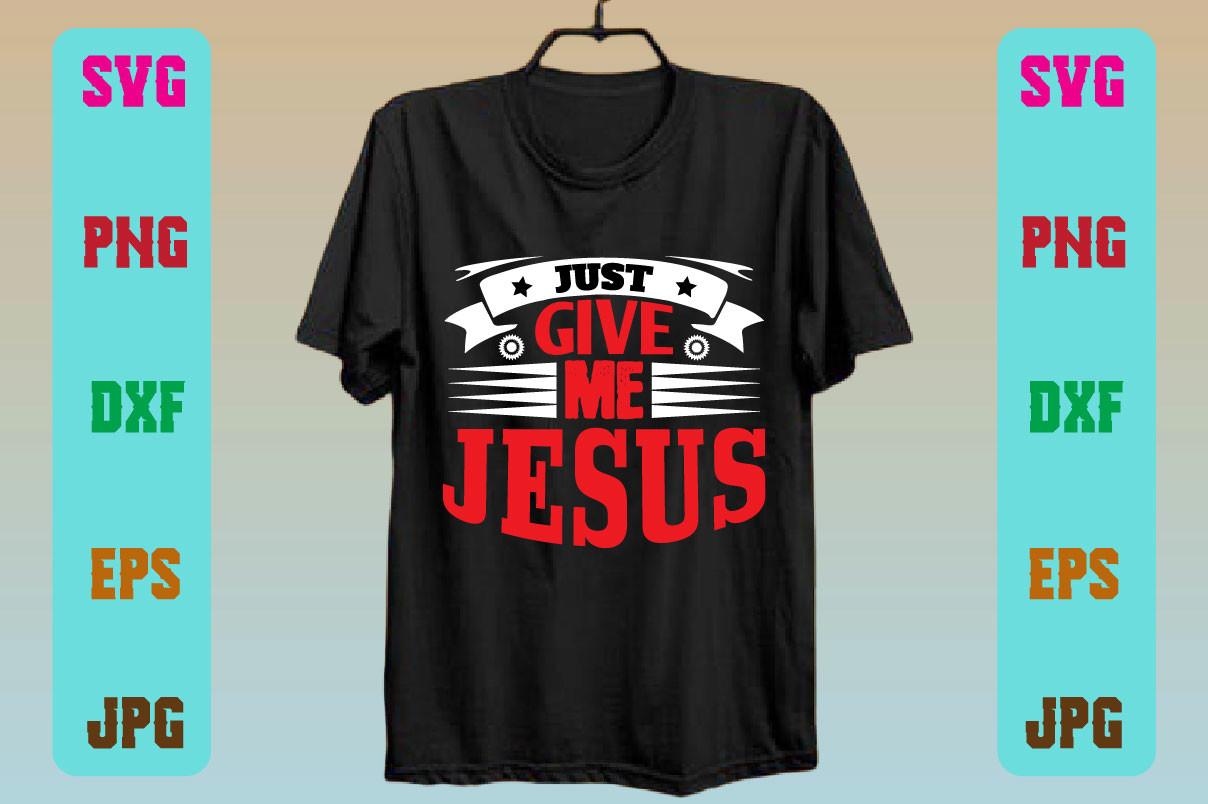 Just Give Me Jesus
