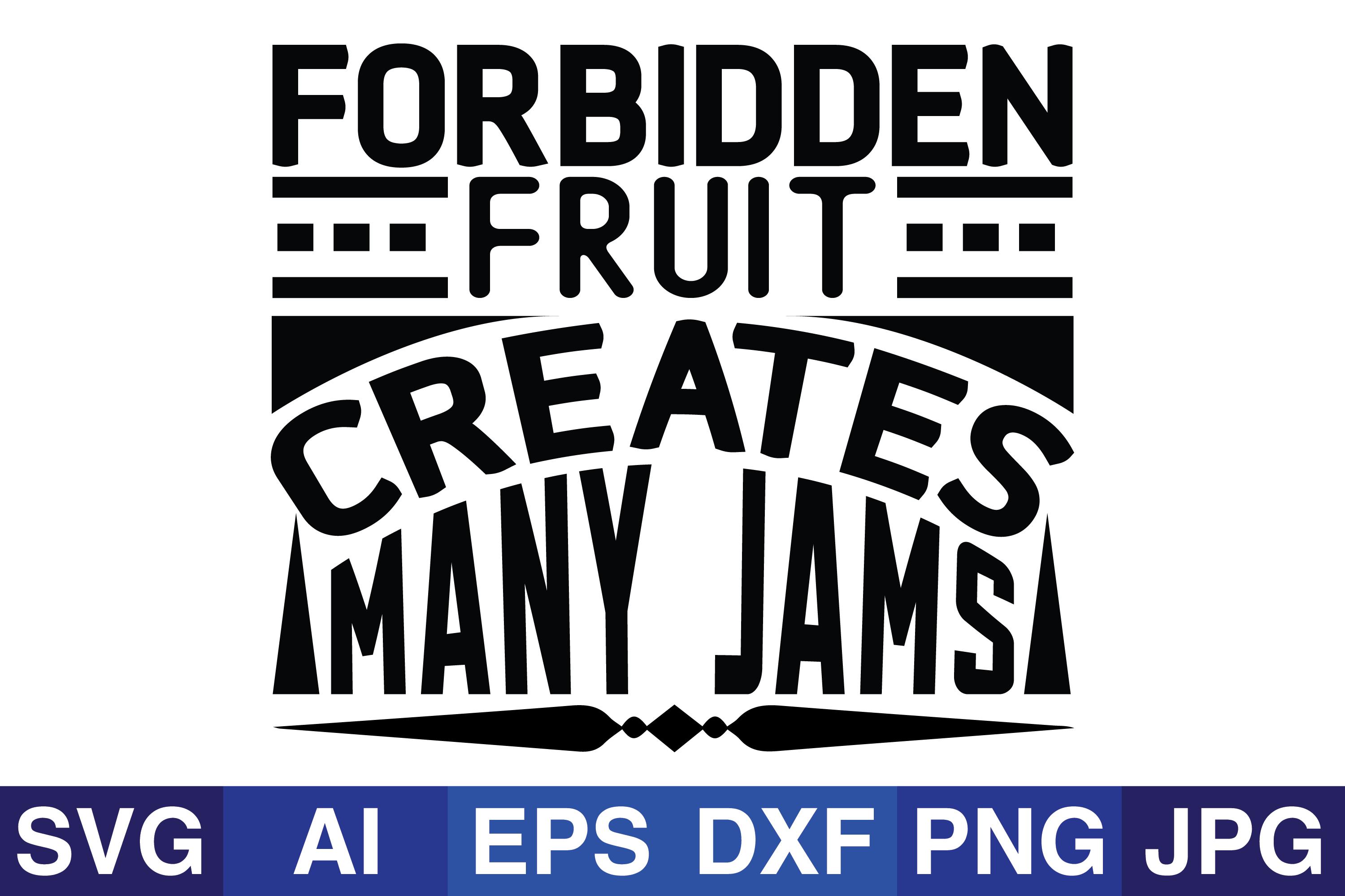 Forbidden Fruit Creates Many