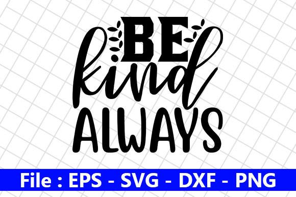 Bee Kind Design, Be Kind Always