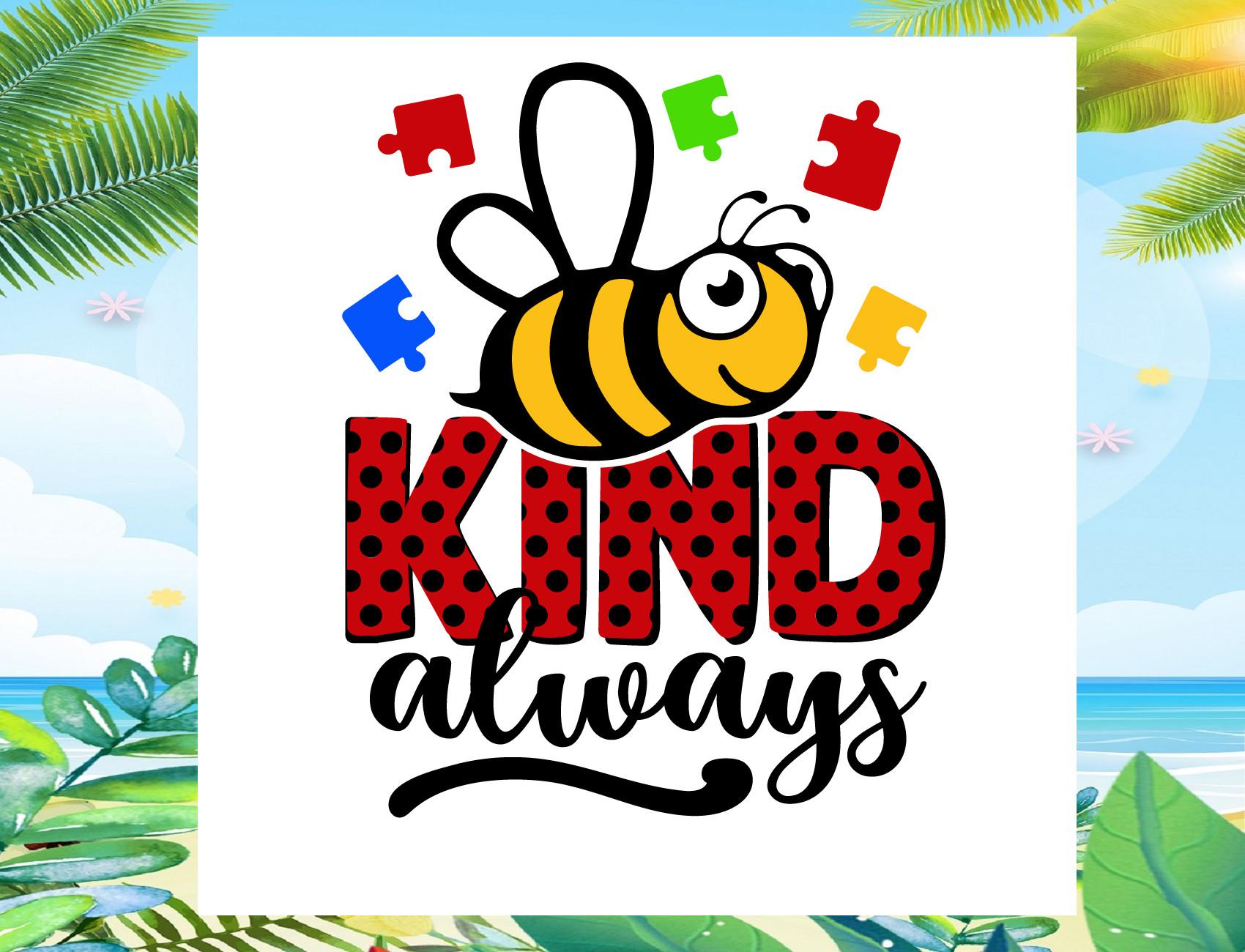 Bee Kind Always Svg, Autism Svg