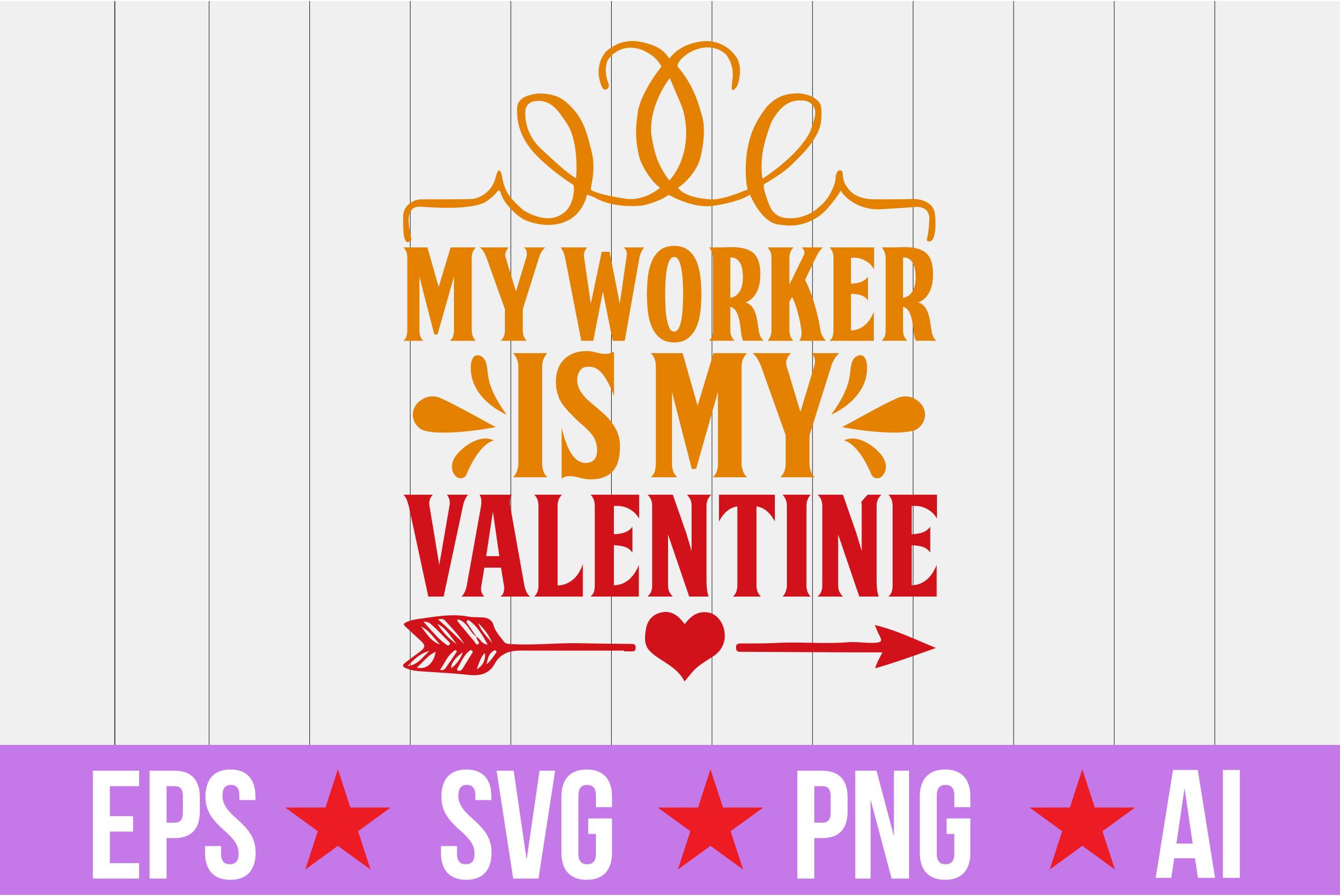 My Worker is My Valentine