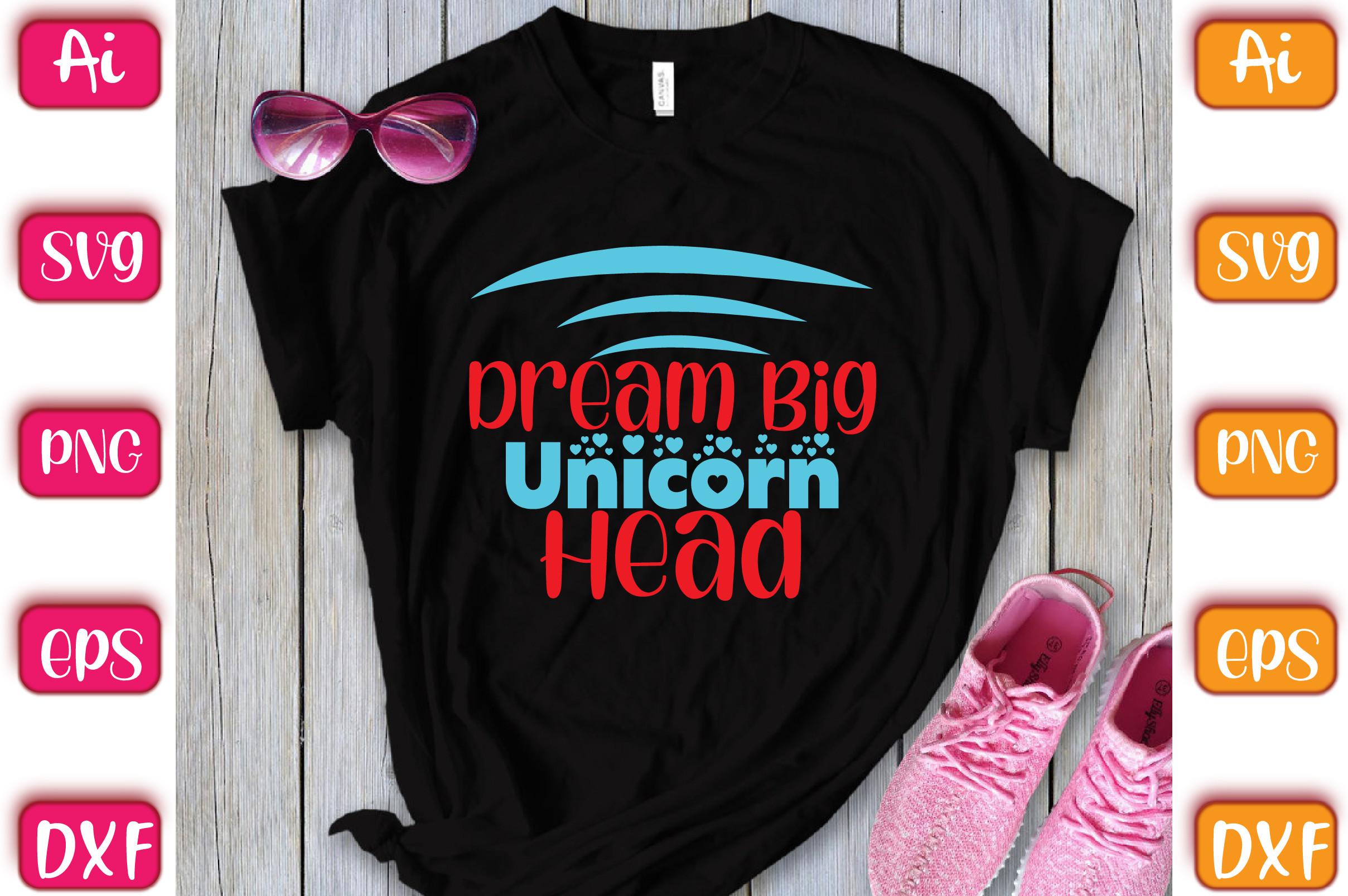 Dream Big – Unicorn Head