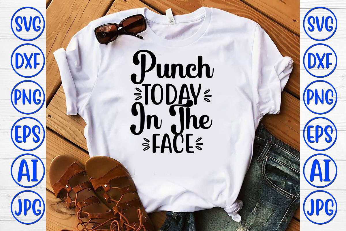 Punch Today in the Face Svg