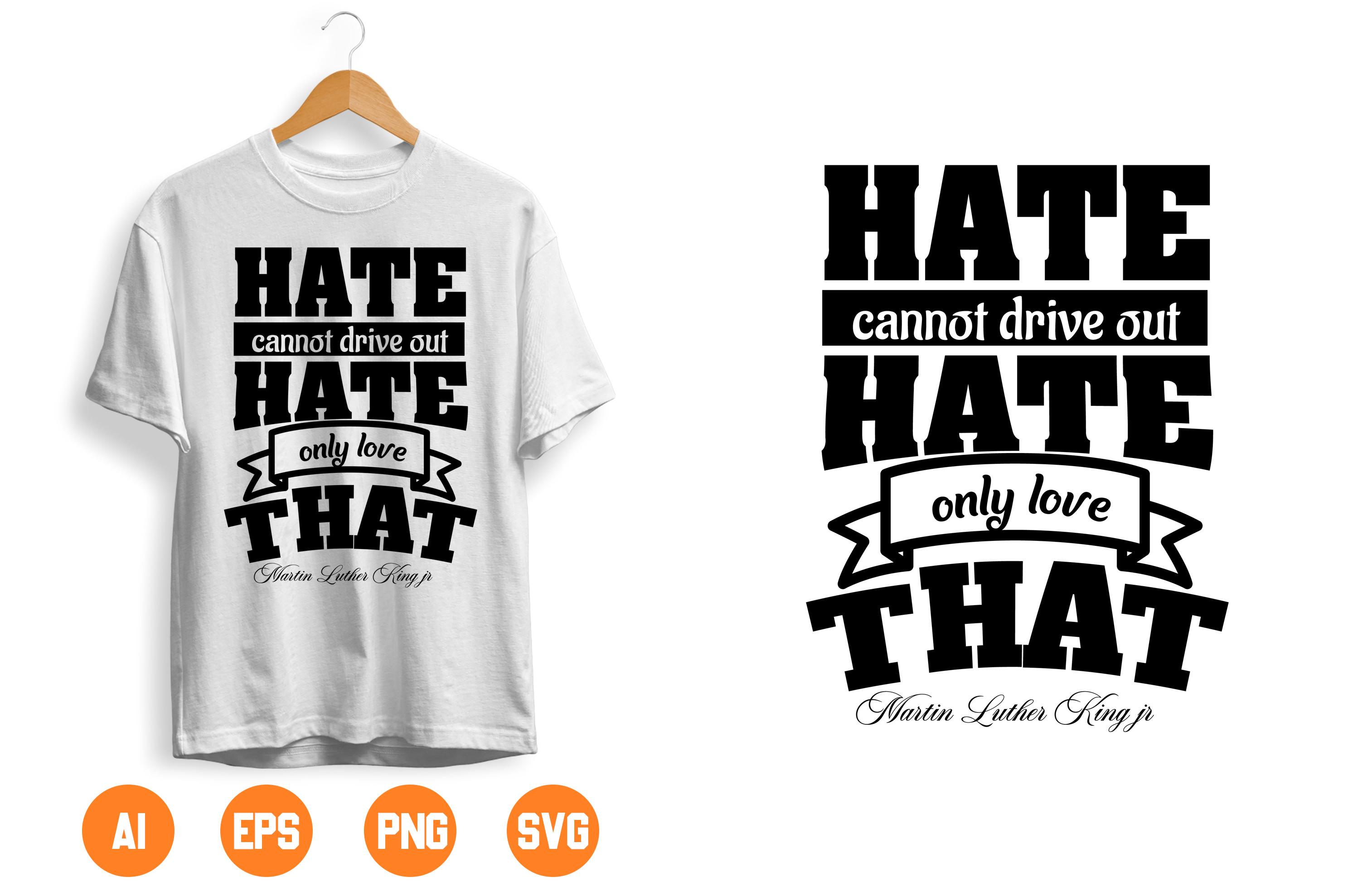 Hate Hate Cannot Drive out Hate Only Love Can Do That
