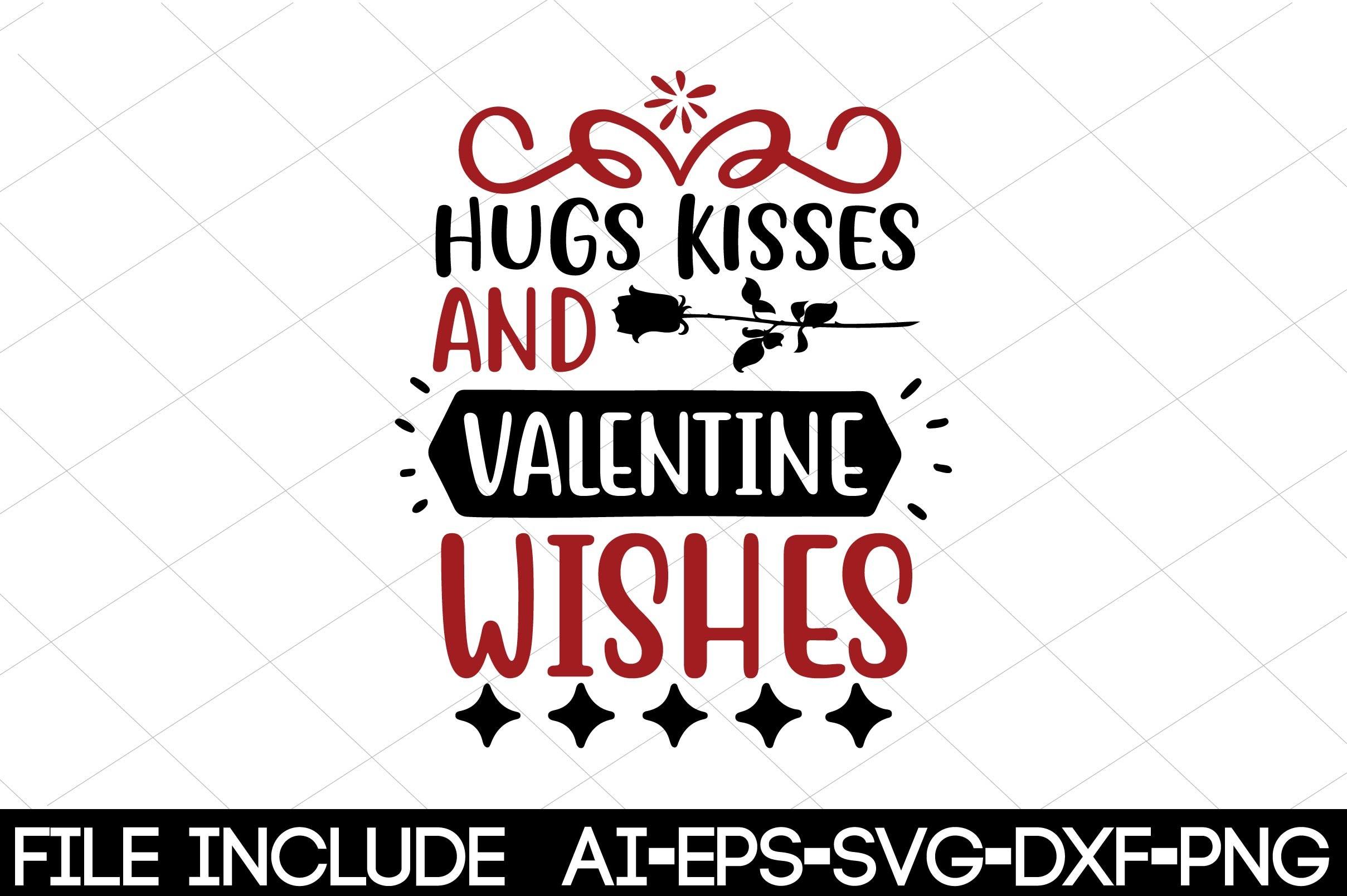 Hugs Kisses and Valentine Wishes