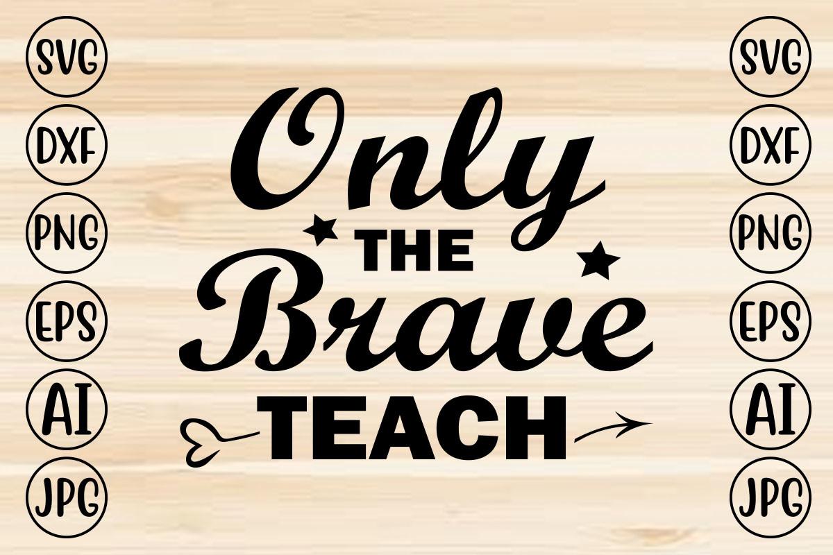 Only the Brave Teach