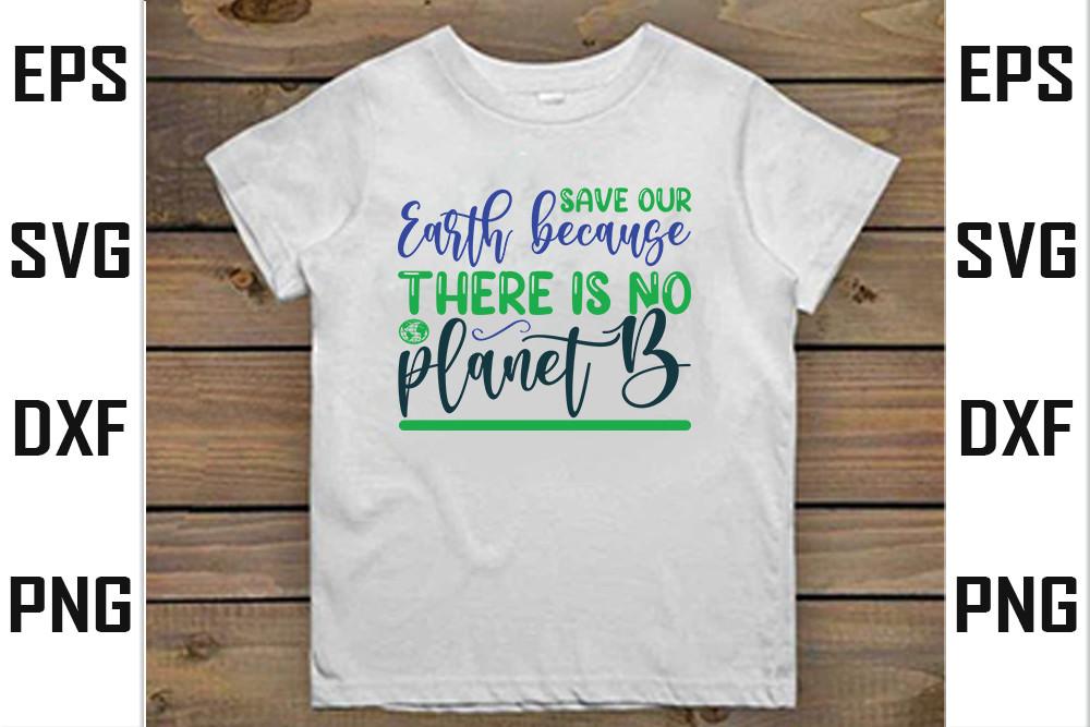 Save Our Earth Because There is No Planet B