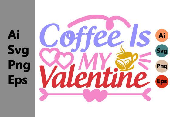 Coffee is My Valentine