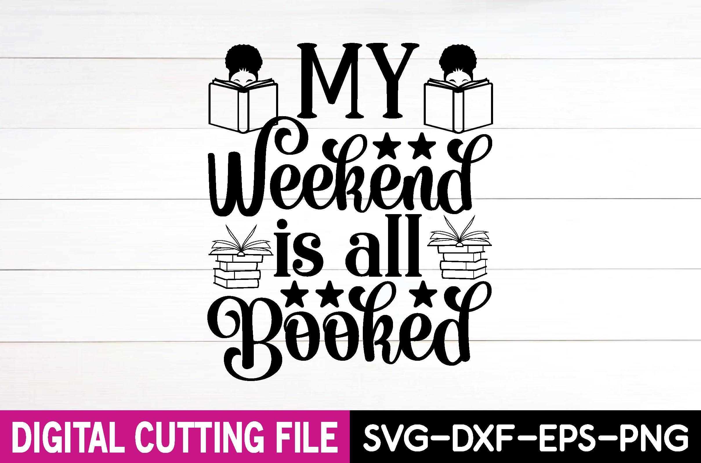 My Weekend is All Booked Svg