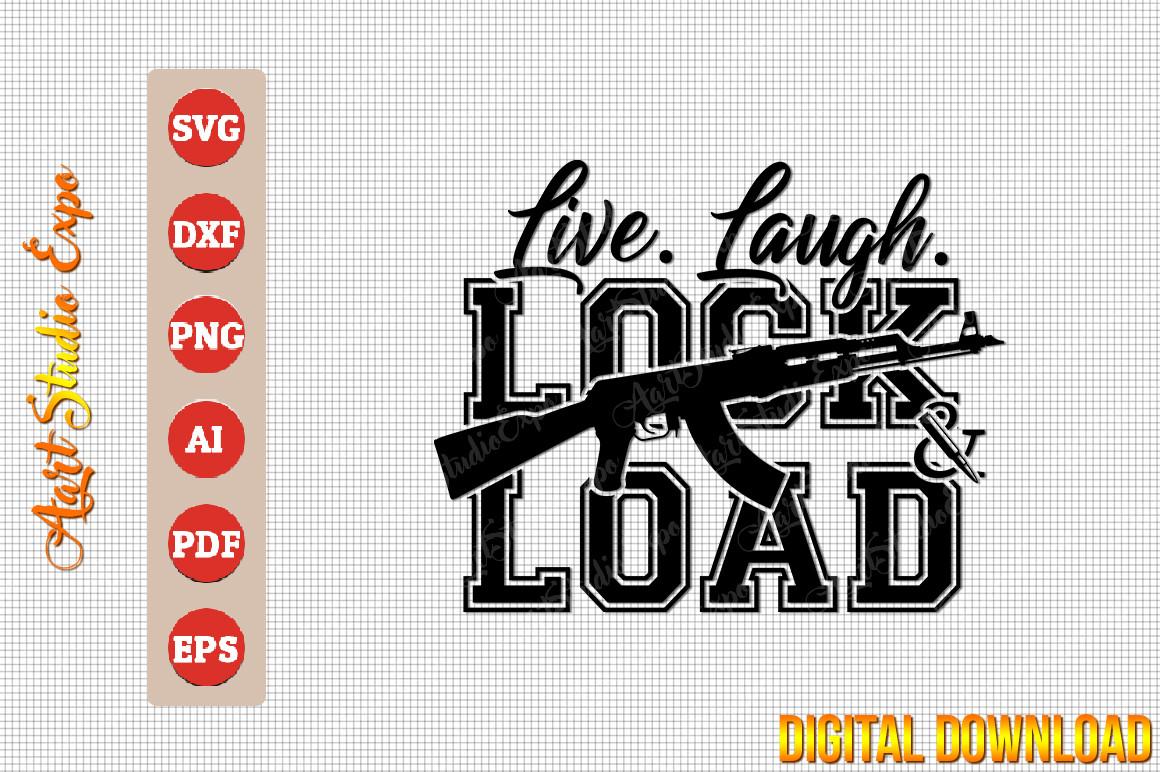 Live Laugh Load and Lock