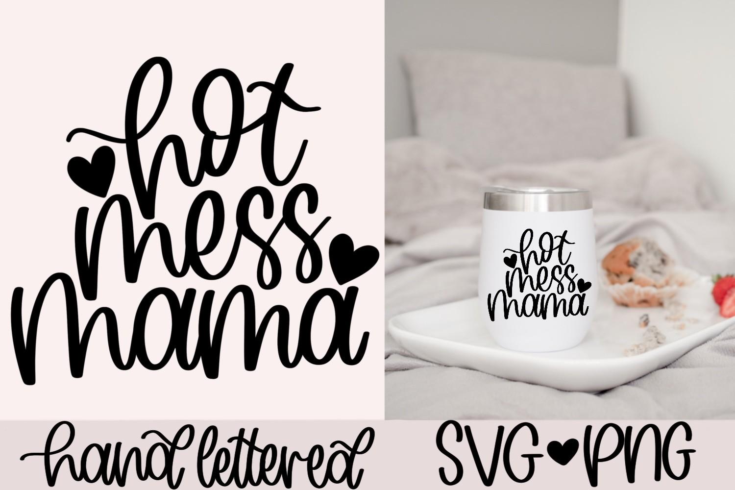 Hot Mess Mama SVG