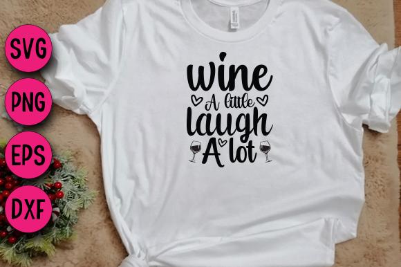 Wine a Little Laugh a Lot
