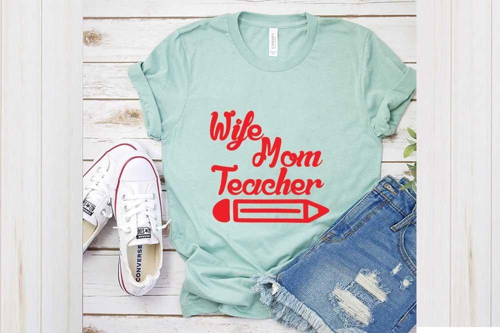 Student Svg Design, Wife Mom Teacher