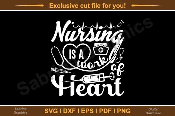 Nursing is a Work Heart Svg Cutting File