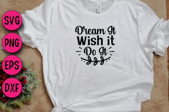 Dream It Wish It Do It