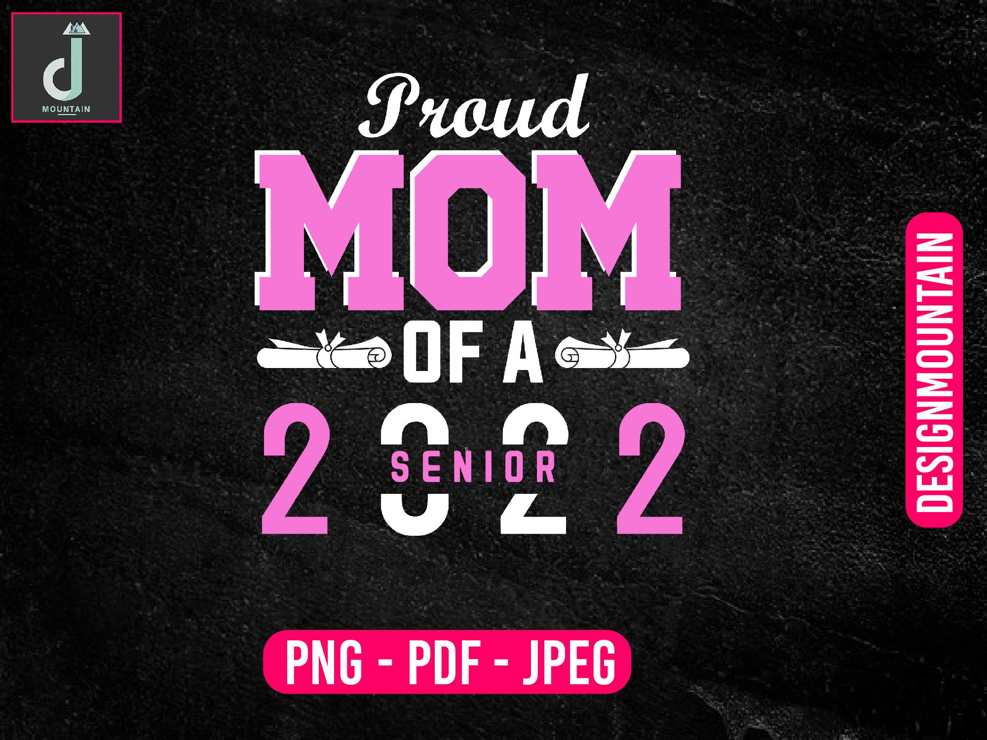 Proud Mom of a 2022 Senior Png Design
